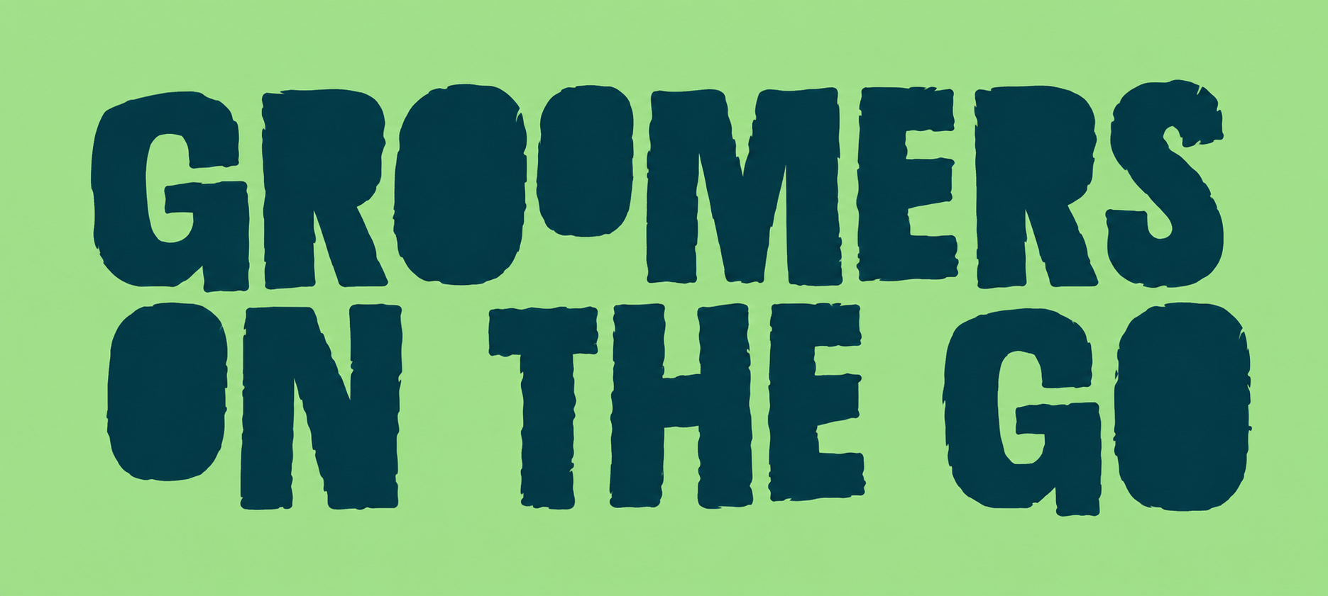 Groomers on the Go